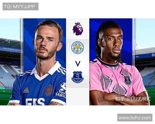 2019年英超精彩对决埃弗顿主场迎战莱斯特城全场回顾与分析 2019年英超精彩对决埃弗顿主场迎战莱斯特城全场回顾与分析