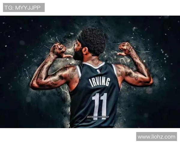 凯里欧文的篮球传奇旅程与未来发展展望分析